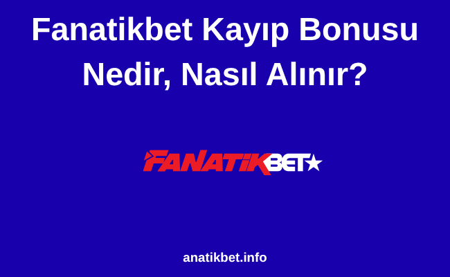 Fanatikbet Kayıp Bonusu
