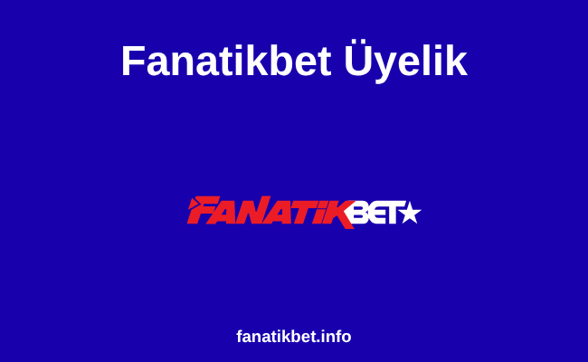 Fanatikbet Üyelik