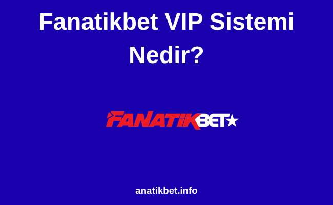 Fanatikbet VIP Sistemi